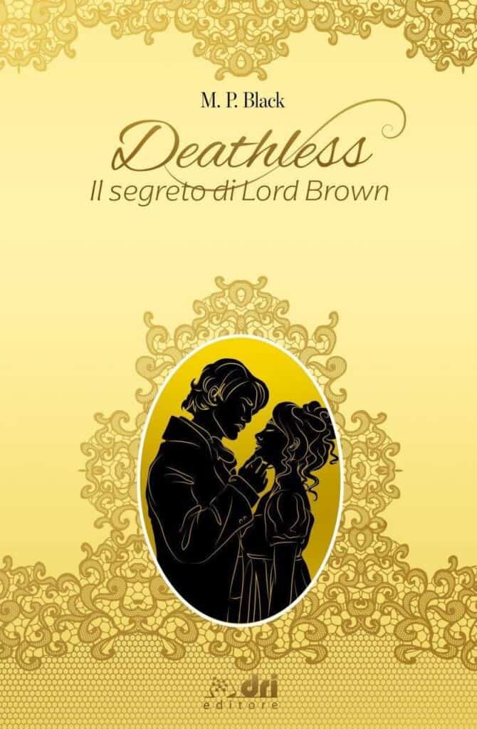 nuove uscite Deathless – Il segreto di Lord Brown M.P. Black