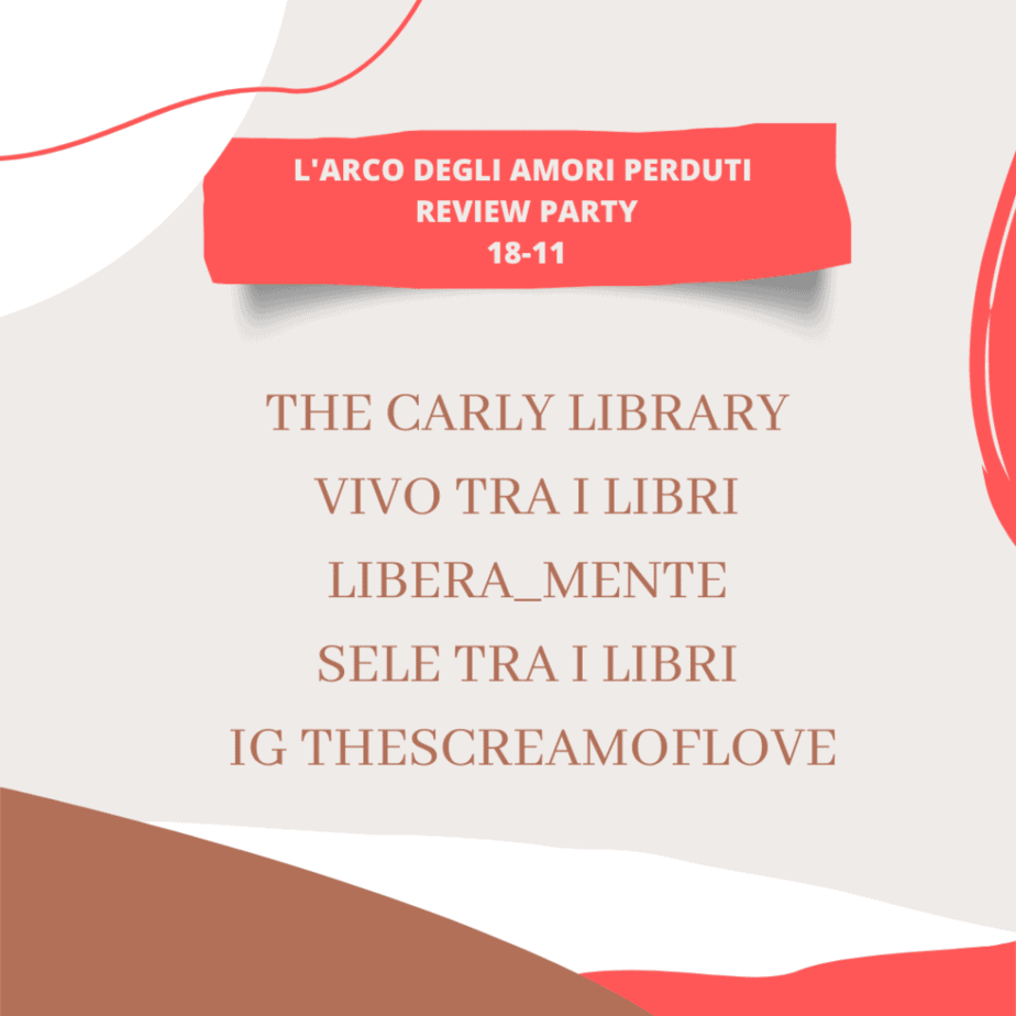 Review Party l'arco degli amori perduti roberta chillè  18/11
the carly library
vivo tra i libri
libera_mente
sele tra i libri
ig thescreamoflove