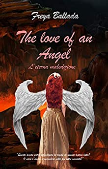 The love of an Angel – L’eterna maledizione di Freya Ballada
